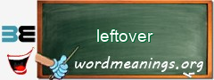 WordMeaning blackboard for leftover